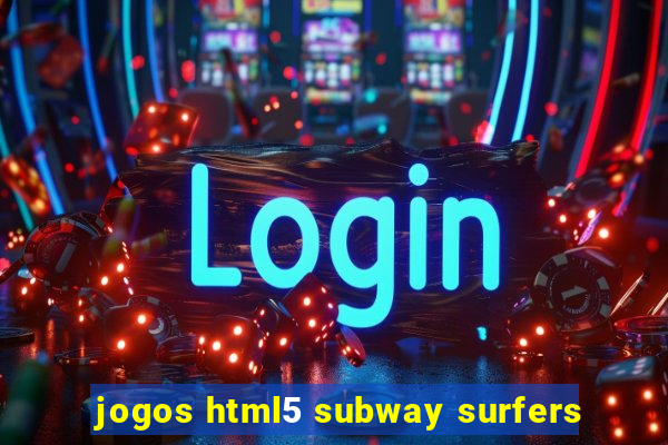 jogos html5 subway surfers